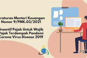 Insentif Pajak Untuk Wajib Pajak Terdampak Pandemi Corona Virus Disease 2019