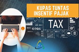 Webinar : Kupas Tuntas Insentif Pajak